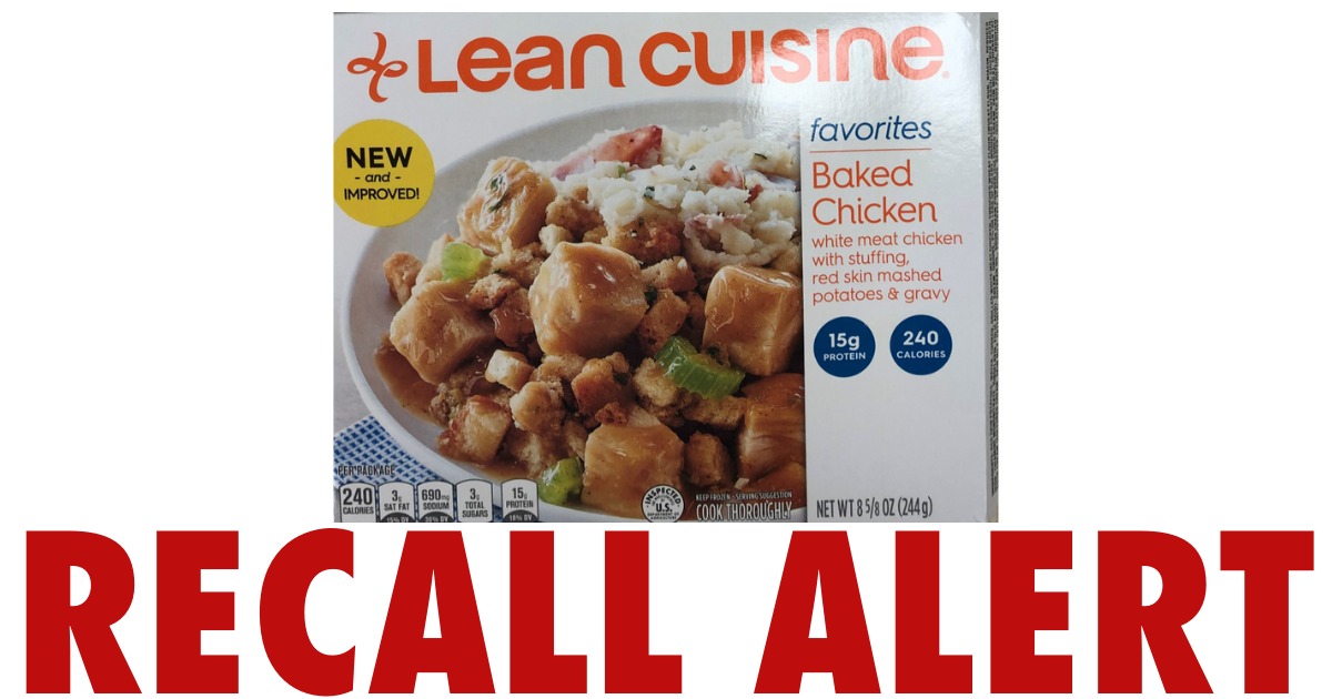 RECALL ALERT Lean Cuisine Baked Chicken Meal Products The Freebie