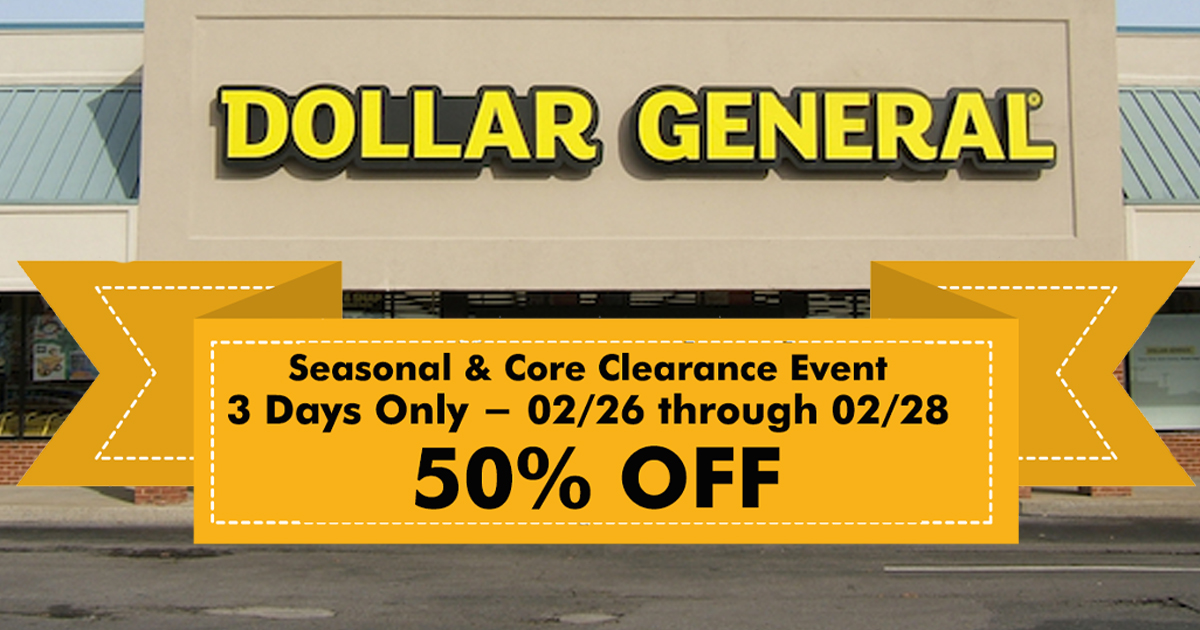 DOLLAR GENERAL CLEARANCE EVENT FEBRUARY 26TH 28TH The Freebie Guy®