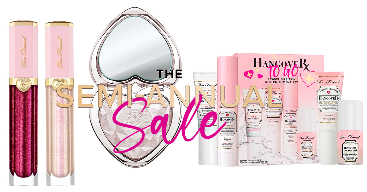 TOO FACED SEMI ANNUAL SALE