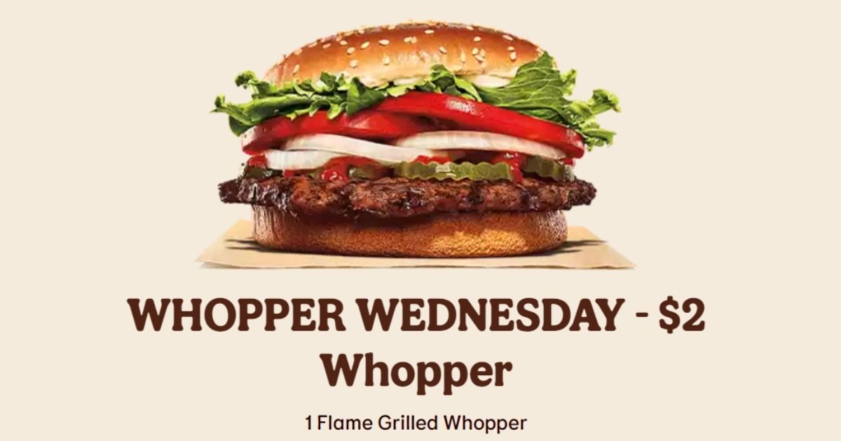 WHOPPER WEDNESDAY 2 Whopper Today Only! The Freebie Guy Freebies