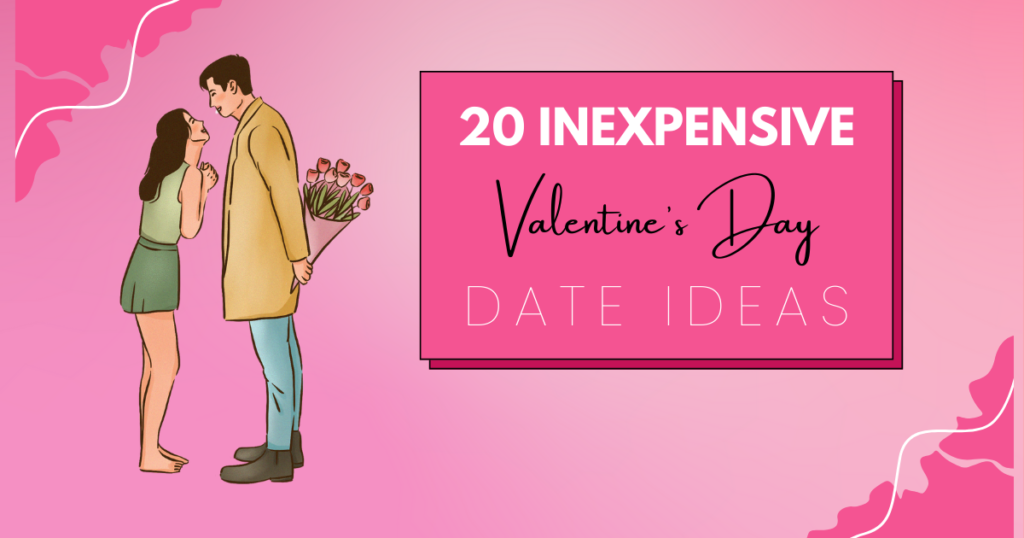 20 Fun and Inexpensive Valentine's Day Date Ideas For Couples The