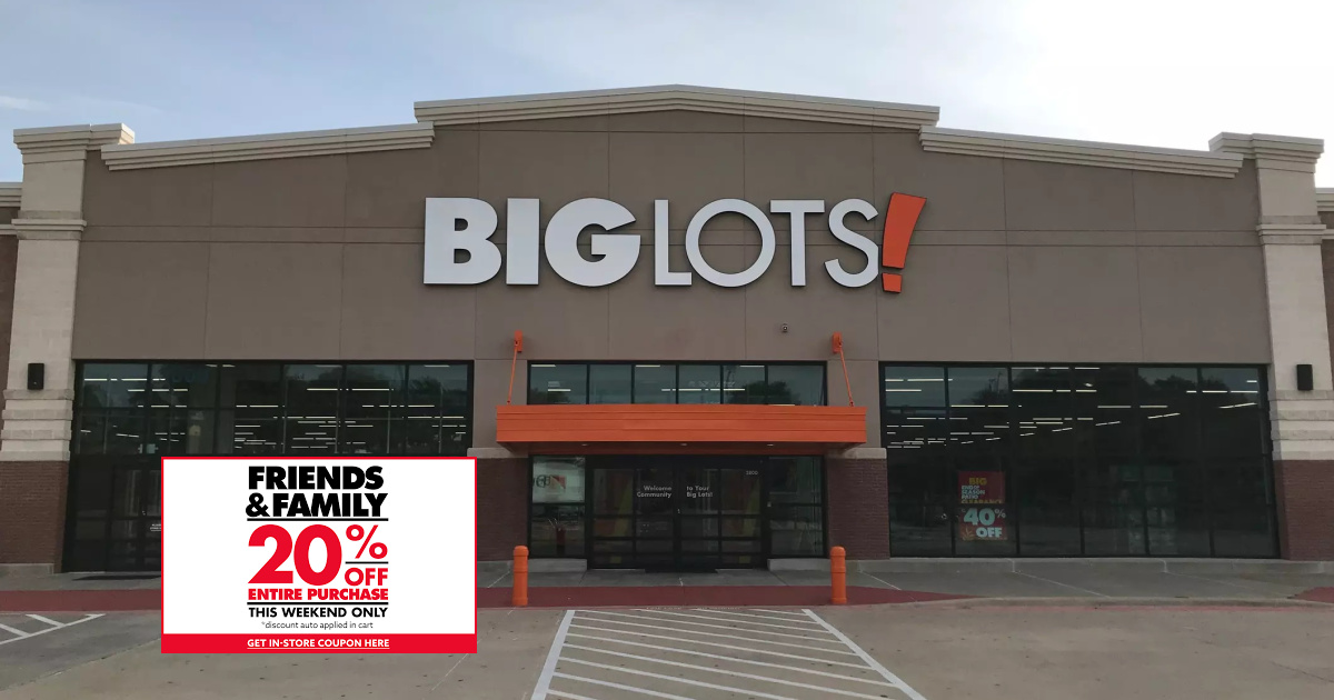 Big Lots Friends & Family Sale 20 Off ENTIRE Purchase This Weekend