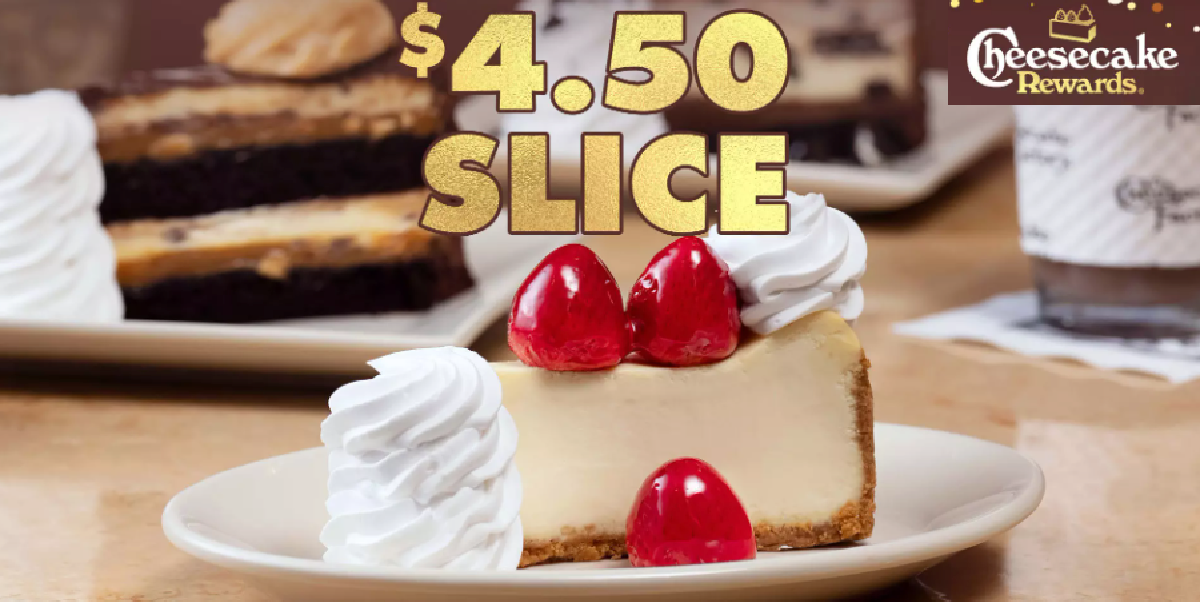 Cheesecake Factory Reward Members Score ANY Slice for 4.50! The