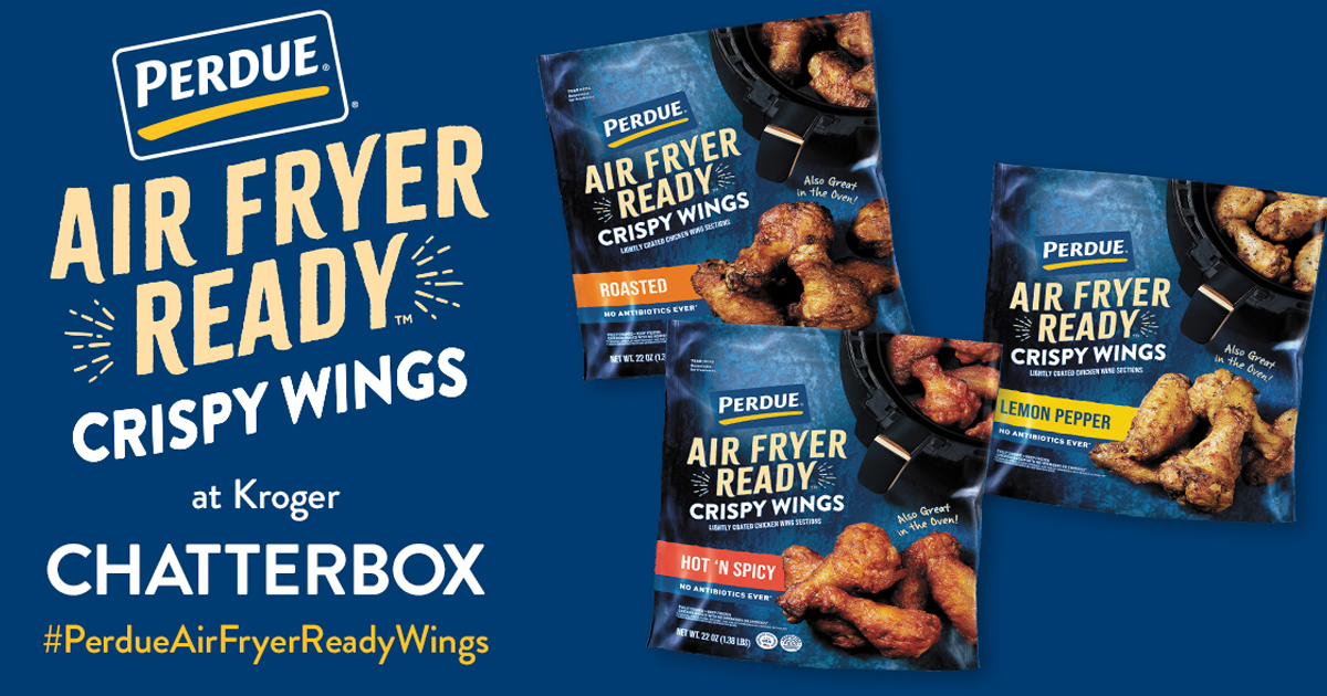Apply to be a Perdue AIR FRYER READY CRISPY WINGS at Kroger Chatterbox