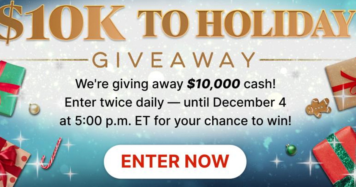 Enter Now to Win a $10,000 Cash Giveaway!