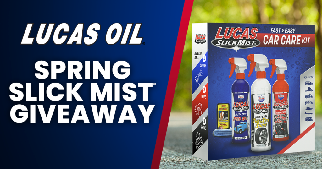 LUCAS OIL SPRING SLICK MIST GIVEAWAY