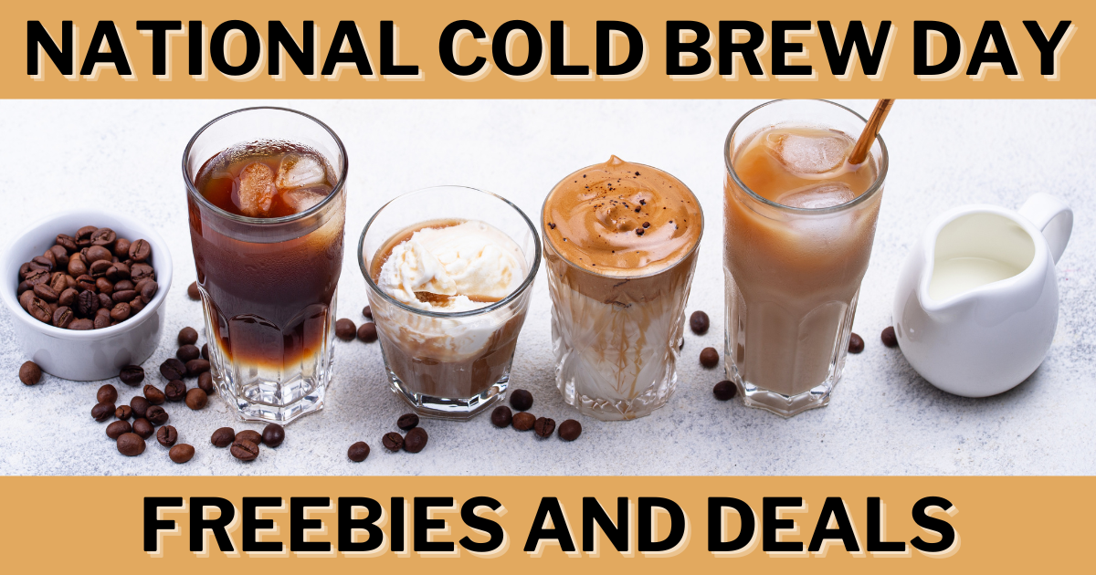National Cold Brew Day Freebies Deals National Cold Brew Day Freebies Deals