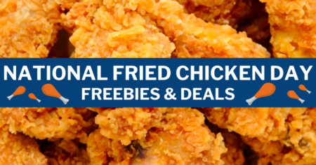 National Fried Chicken Day | Freebies & Deals