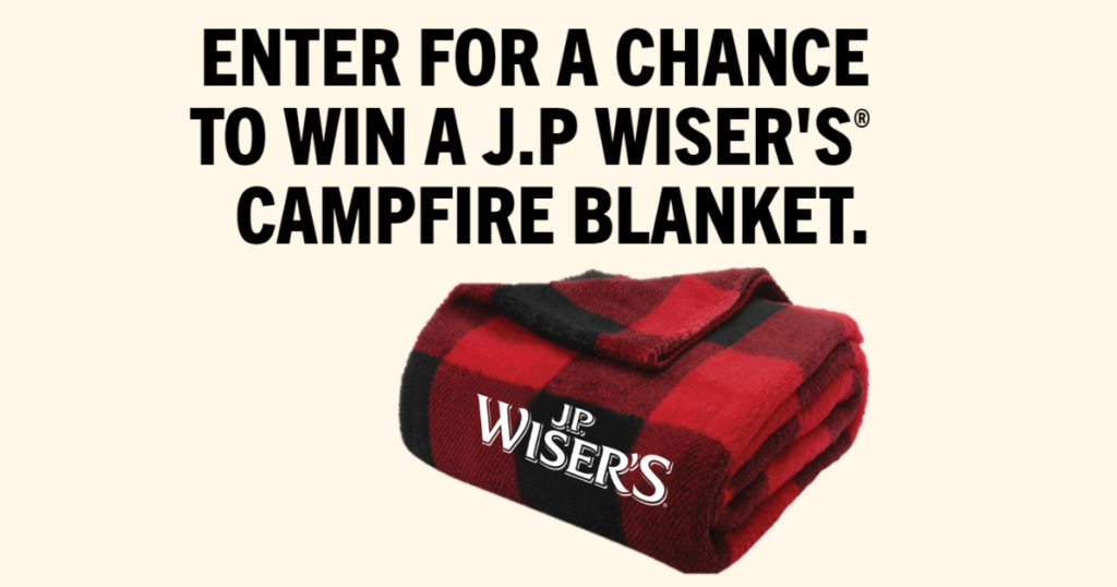J P Wiser’s Blanket Sweepstakes