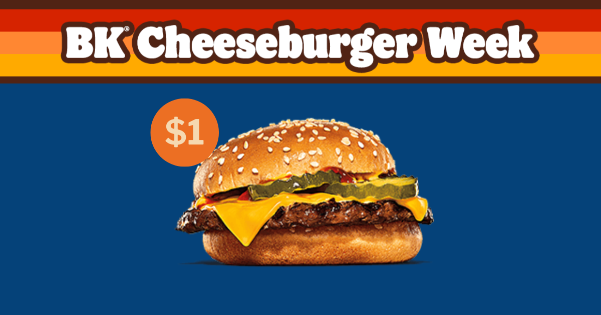 bk cheeseburger week burger king cheeseburger week