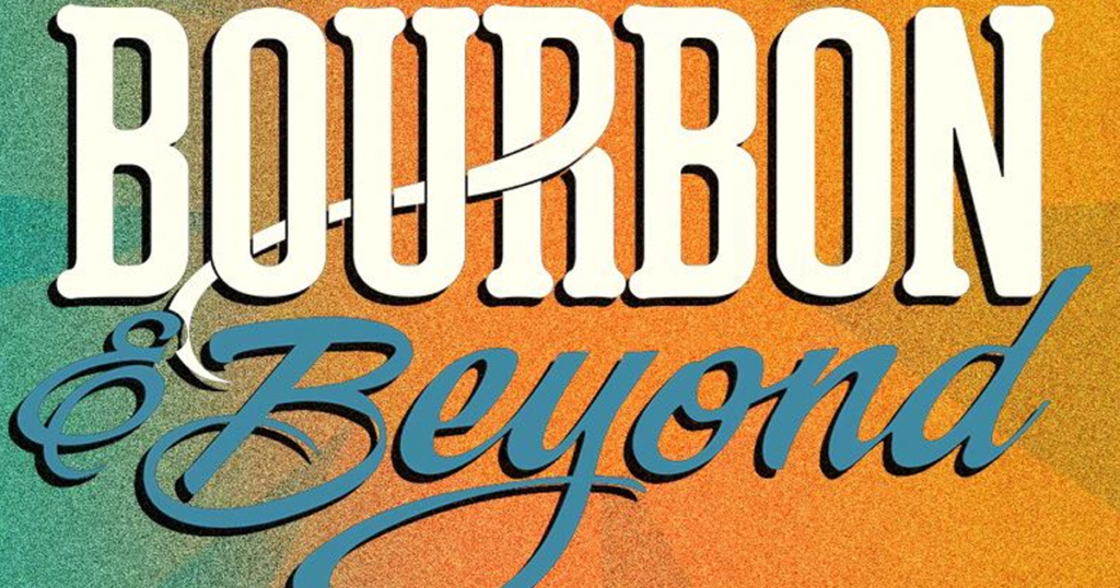 bourbon and beyond