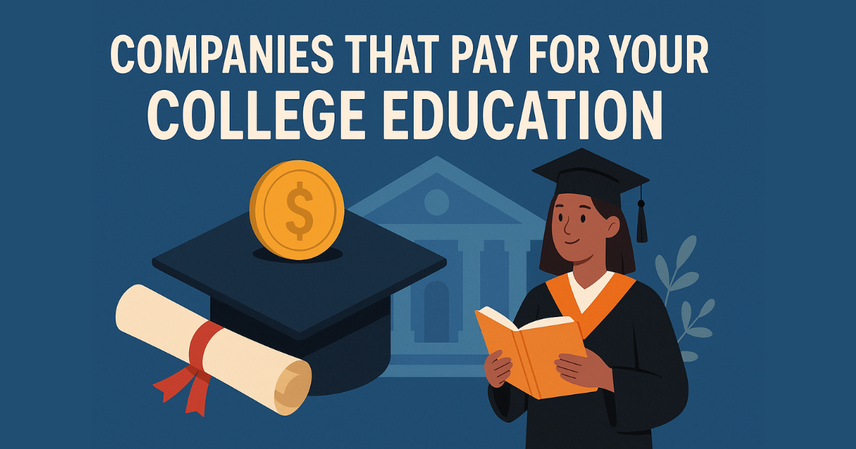 Companies that will pay for your College Education