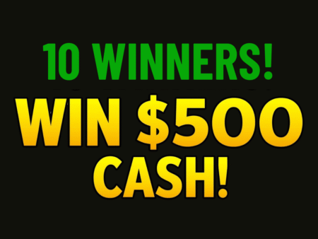 10 Winners! Win 500 Cash