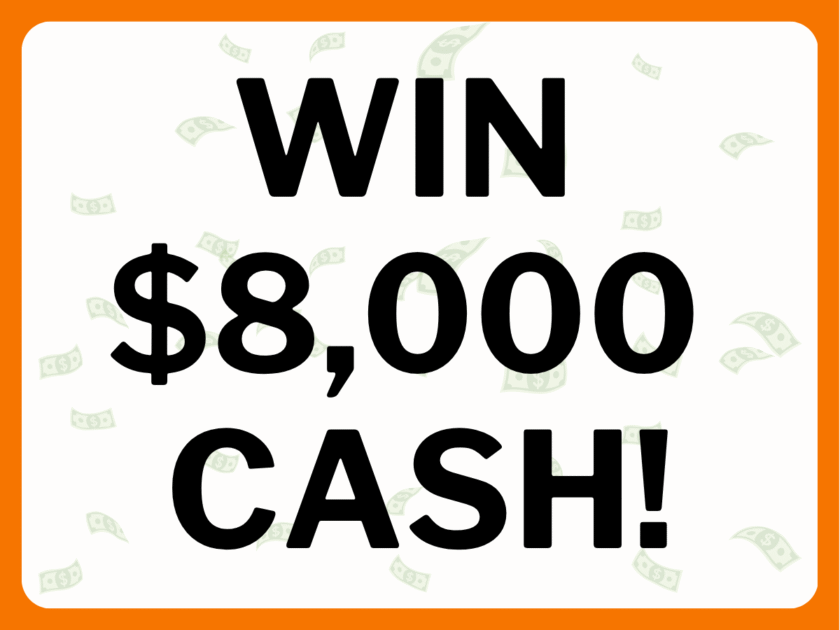Win $8 000 Cash